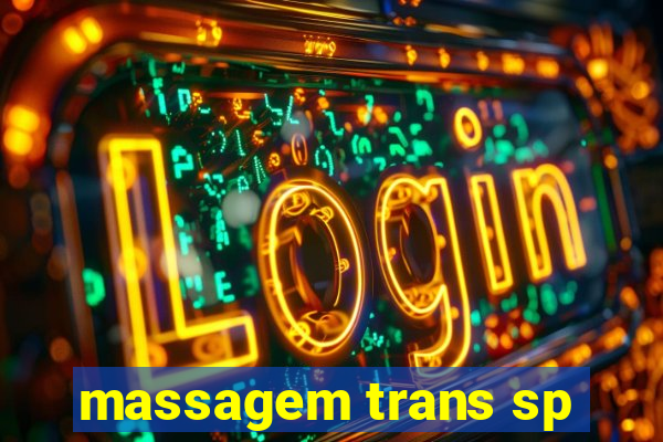 massagem trans sp